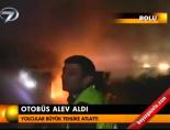 Otobüs alev aldı
