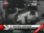 1 mayis - 1 Mayıs'ın Tarihçesi Videosu