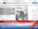 1 mayis - 1 Mayıs'ın Tarihçesi Videosu