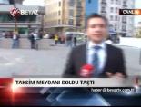 Taksim Meydanı Doldu Taştı online video izle