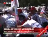 Ankara ve Tunceli'de 1 Mayıs gerilimi online video izle