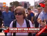 saygi durusu - Taksim Anıtı'nda gerginlik Videosu