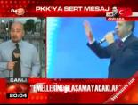 PKK'ya sert mesaj