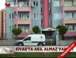 Sivas'ta Akıl Almaz Vahşet