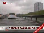 Yağmur Yağdı, Böyle Oldu
