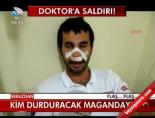 Doktor'a Saldırı