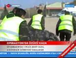 Operasyon'da Üzücü Kaza online video izle