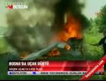 ucak kazasi - Bosna'da uçak düştü Videosu