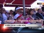 fatma sahin - 14 Bin Çoçuk 14 Bin Ağaç Videosu