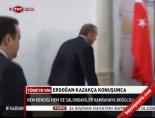 kazakistan - Erdoğan Kazakça Konuşunca Videosu