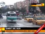 İzmir'i sel aldı