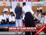 aikido festivali - Aikido ustaları buluştu Videosu