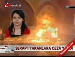 molotof kokteyli - Serap'ı yakanlara ceza yağdı Videosu