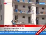 Kayseri'de Hain Saldırı online video izle