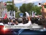 anadolu genclik dernegi - Ayasofya Meydanı'nda namaz Videosu