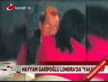 hayyam garipoglu - Hayyam Garipoğlu Londra'da 'yakalandı' Videosu