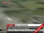 Muş'ta Operasyon online video izle