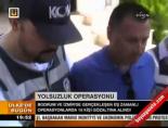 yolsuzluk operasyonu - Bodrum ve İzmir'de yolsuzluk operasyonu Videosu