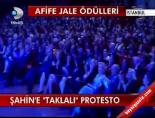Şahin'e 'Taklalı' Protesto