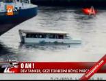 gemi kazasi - Dev tanker, tekneyi sulara gömdü Videosu