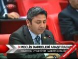 Meclsi Darbeleri Araştırılacak