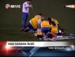 Halı Sahada Öldü