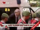 Aziz Yıldırım hastaneye kaldırıldı online video izle