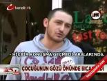bicakli saldiri - Çocuğunun gözü önünde bıçakladı Videosu