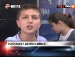 Hastaneye götürüldüler