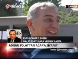 adnan polat - Adnan Polat'tan  Ağar'a Ziyaret Videosu