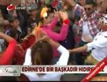 hidirellez - Edirne'de Kakava Şenliği Videosu