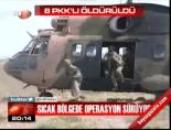 teror operasyonu - Sıcak bölgede operasyon sürüyor Videosu
