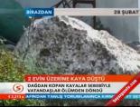 2 evin üzerine kaya düştü
