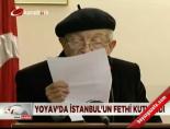 istanbul un fethi - YOYAV'da İstanbul'un Fethi kutlandı Videosu