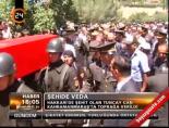 Hakkari'de şehit olan Tuncay Can Kahramanmaraş'ta toprağa verildi online video izle