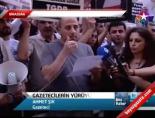 ahmet sik - Gazetecilerin Yürüyüşü Videosu
