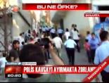 Polis kavgayı ayırmakta zorlandı online video izle