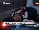 Yaralıyı Polis Sakinleştirdi
