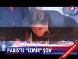Paris'te 'İzmir' Şov online video izle