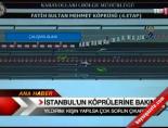 binali yildirim - İstanbul'un Köprülerine Bakım Videosu