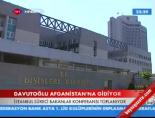 ahmet davutoglu - Davutoğlu Afganistan'a Gidiyor Videosu