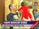 babalar gunu - Yarın Babalar Günü Videosu