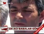 babalar gunu - En Acı Babalar Günü... Videosu