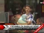 babalar gunu - İstanbul'da Babalar Günü Videosu