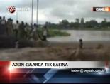 sel baskini - Azgın Sularda Tek Başına Videosu