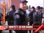 Emniyet'e 30 bin kadro online video izle