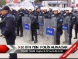 30 Bin Yeni Polis Alınacak