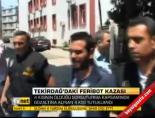 Tekirdağ'daki Feribot Kazası online video izle