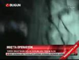 teror operasyonu - Muş'ta terör operasyonu Videosu