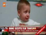 Anne Sesiyle İlk Tanışma